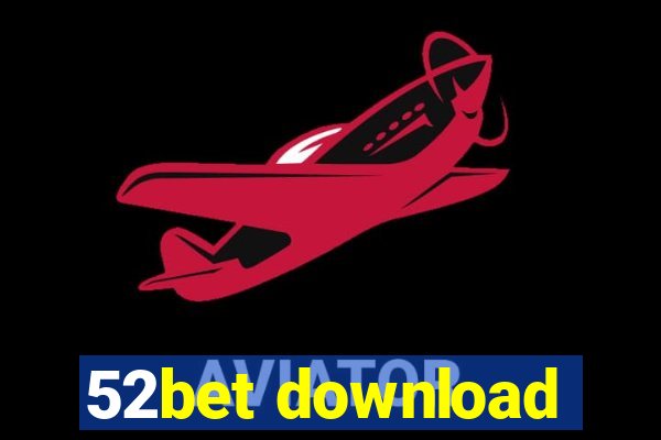 52bet download